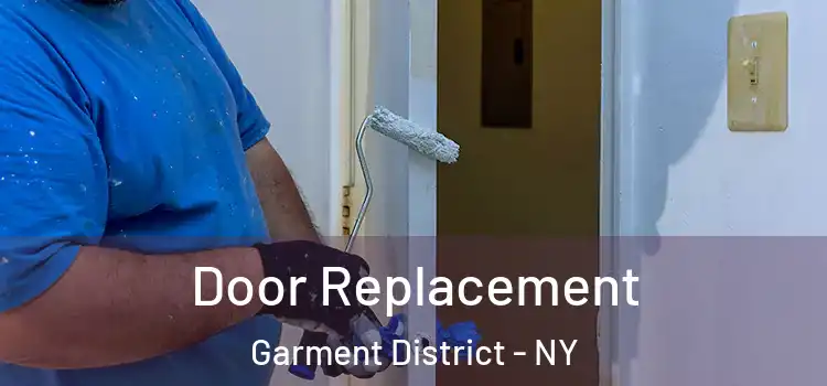 Door Replacement Garment District - NY