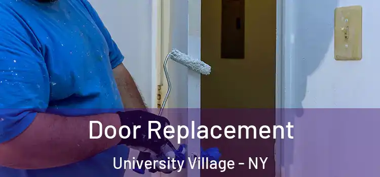  Door Replacement University Village - NY