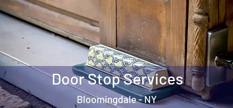  Door Stop Services Bloomingdale - NY