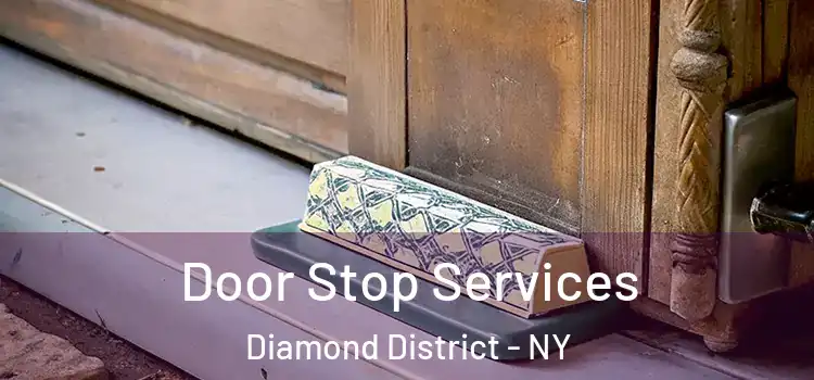  Door Stop Services Diamond District - NY