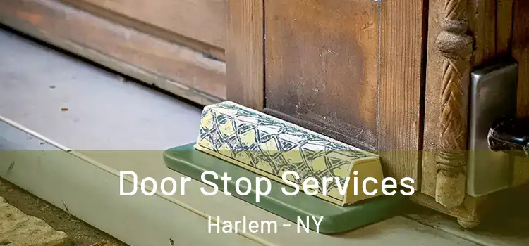  Door Stop Services Harlem - NY