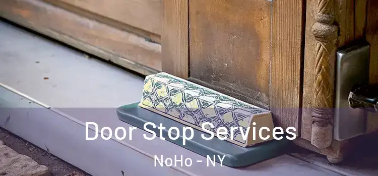  Door Stop Services NoHo - NY