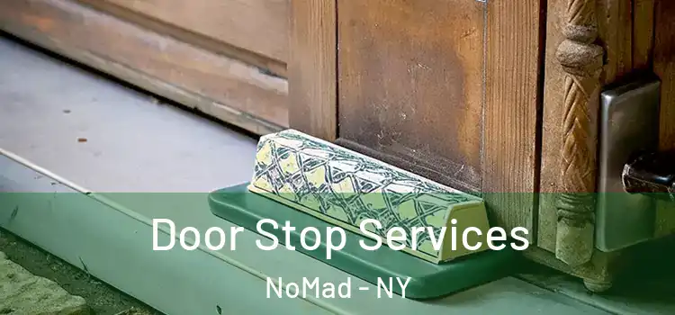  Door Stop Services NoMad - NY