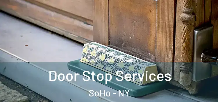  Door Stop Services SoHo - NY