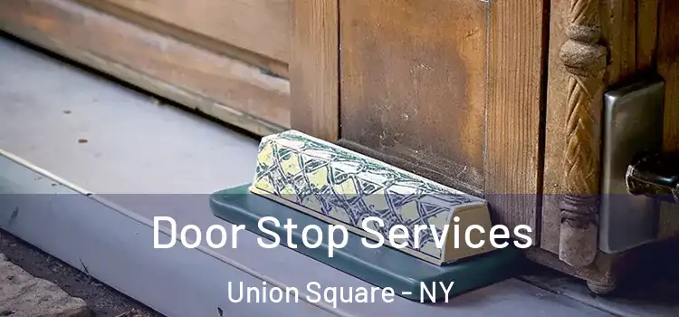  Door Stop Services Union Square - NY