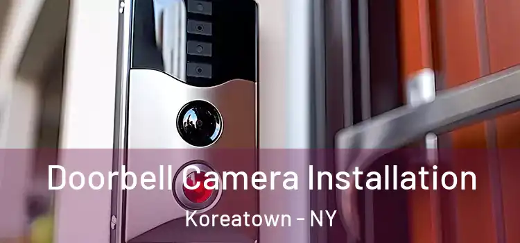  Doorbell Camera Installation Koreatown - NY