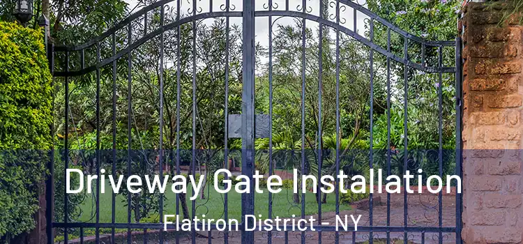 Driveway Gate Installation Flatiron District - NY