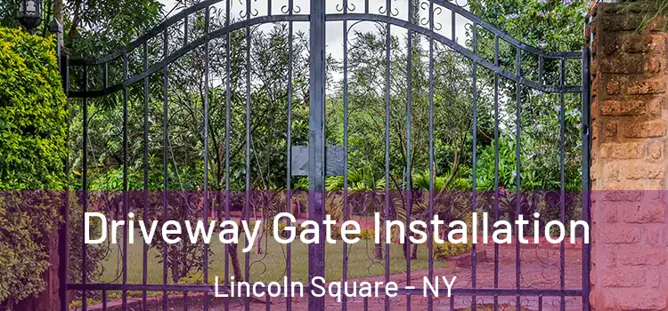  Driveway Gate Installation Lincoln Square - NY