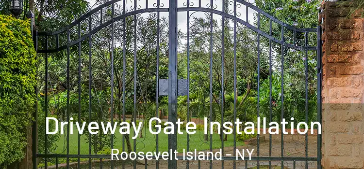  Driveway Gate Installation Roosevelt Island - NY