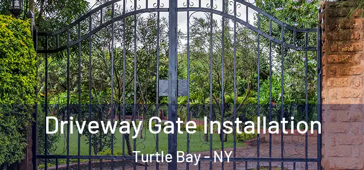  Driveway Gate Installation Turtle Bay - NY