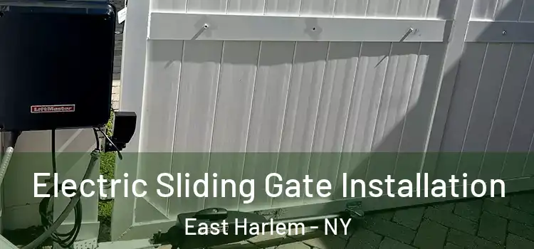  Electric Sliding Gate Installation East Harlem - NY