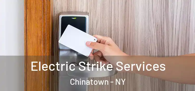  Electric Strike Services Chinatown - NY