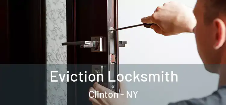  Eviction Locksmith Clinton - NY