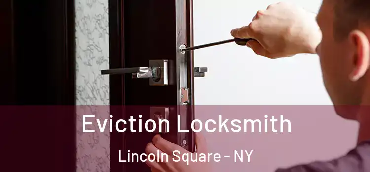  Eviction Locksmith Lincoln Square - NY