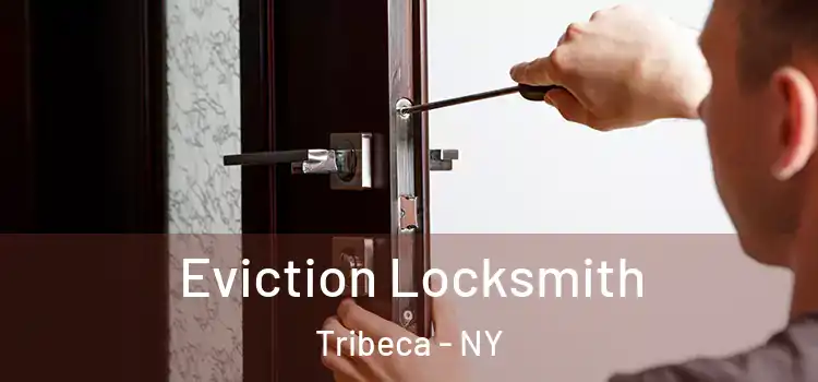  Eviction Locksmith Tribeca - NY