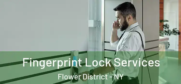  Fingerprint Lock Services Flower District - NY