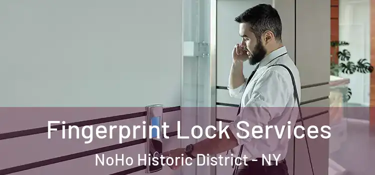  Fingerprint Lock Services NoHo Historic District - NY