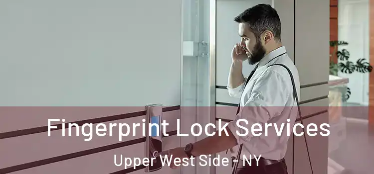  Fingerprint Lock Services Upper West Side - NY