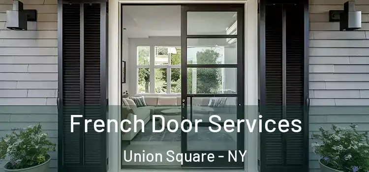  French Door Services Union Square - NY