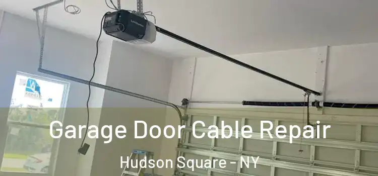  Garage Door Cable Repair Hudson Square - NY