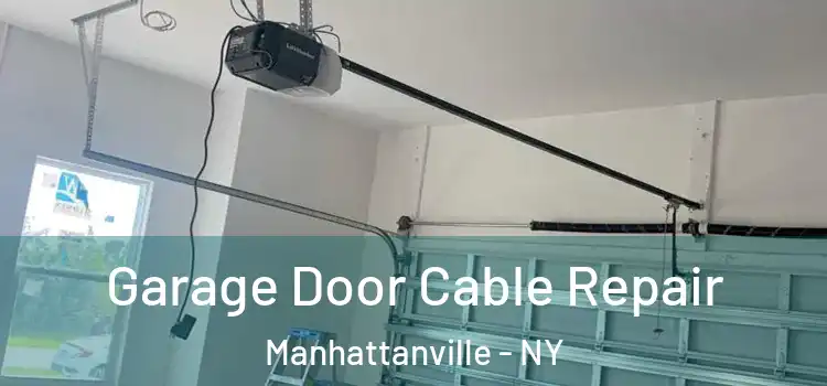  Garage Door Cable Repair Manhattanville - NY