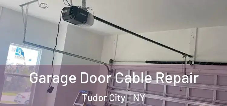  Garage Door Cable Repair Tudor City - NY