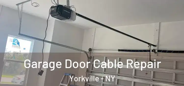  Garage Door Cable Repair Yorkville - NY