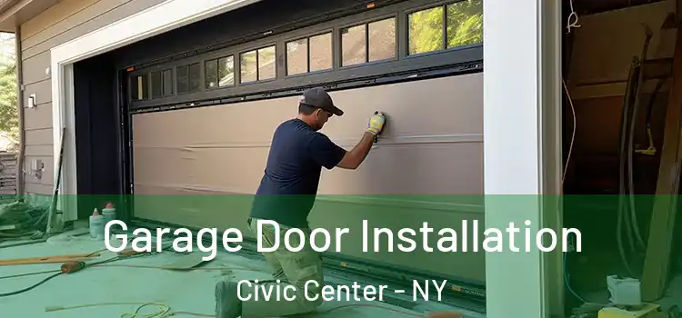  Garage Door Installation Civic Center - NY