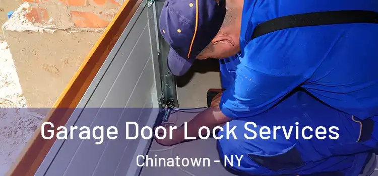  Garage Door Lock Services Chinatown - NY