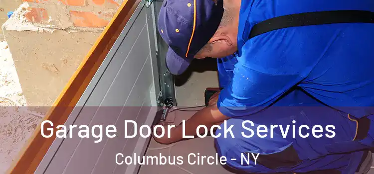  Garage Door Lock Services Columbus Circle - NY