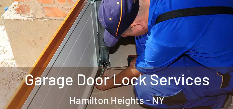  Garage Door Lock Services Hamilton Heights - NY