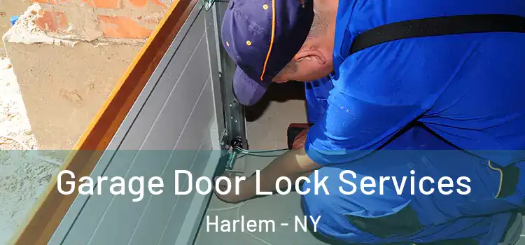  Garage Door Lock Services Harlem - NY
