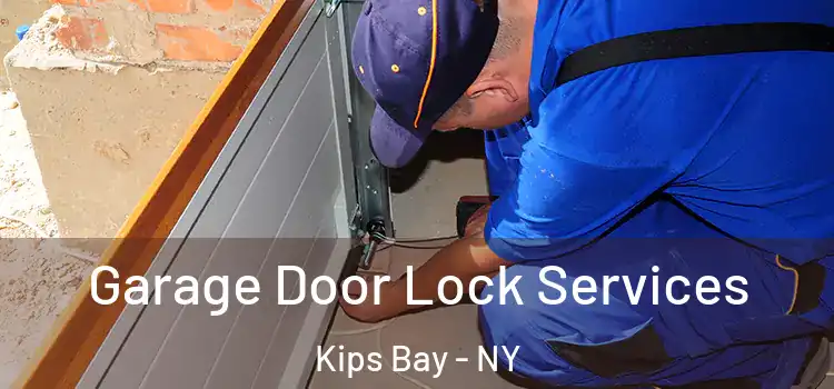  Garage Door Lock Services Kips Bay - NY
