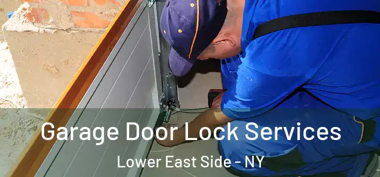  Garage Door Lock Services Lower East Side - NY