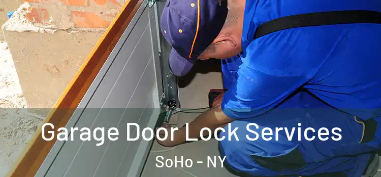  Garage Door Lock Services SoHo - NY