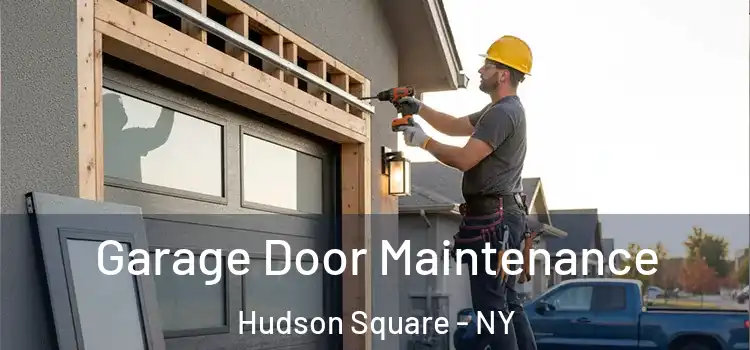  Garage Door Maintenance Hudson Square - NY