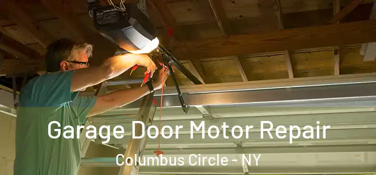  Garage Door Motor Repair Columbus Circle - NY