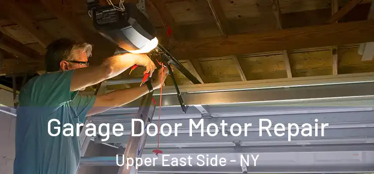  Garage Door Motor Repair Upper East Side - NY