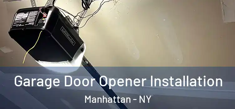  Garage Door Opener Installation Manhattan - NY