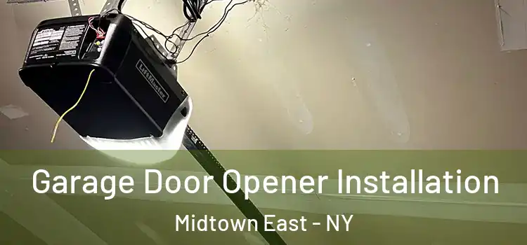  Garage Door Opener Installation Midtown East - NY