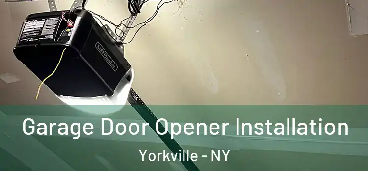  Garage Door Opener Installation Yorkville - NY