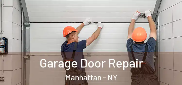  Garage Door Repair Manhattan - NY