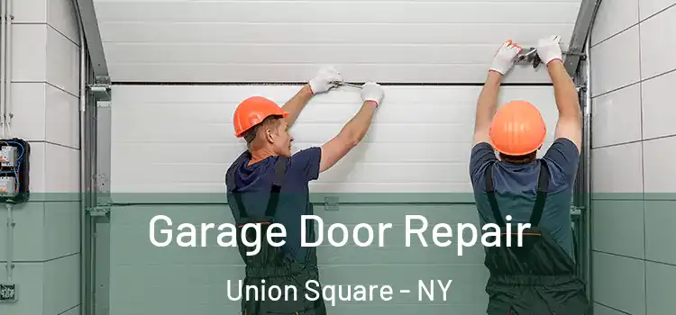  Garage Door Repair Union Square - NY