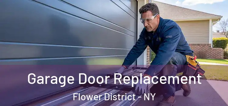  Garage Door Replacement Flower District - NY