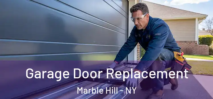  Garage Door Replacement Marble Hill - NY