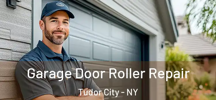  Garage Door Roller Repair Tudor City - NY