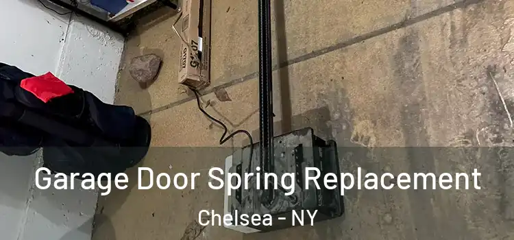  Garage Door Spring Replacement Chelsea - NY