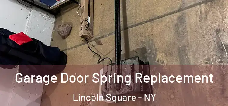  Garage Door Spring Replacement Lincoln Square - NY