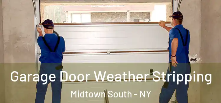  Garage Door Weather Stripping Midtown South - NY