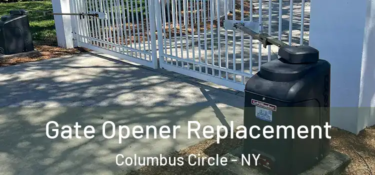  Gate Opener Replacement Columbus Circle - NY